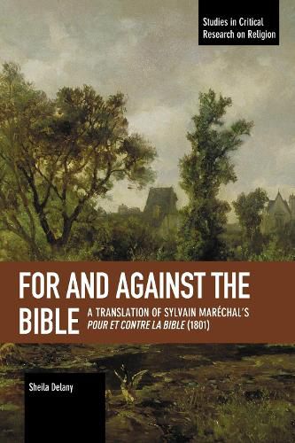 For and Against the Bible: A Translation of Sylvain Marechal's Pour et Contre la Bible (1801)