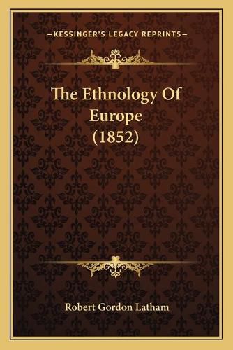 The Ethnology of Europe (1852)