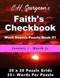 Cover image for C. H. Spurgeon's Faith Checkbook Word Search Puzzle Book #1: January 1 - March 31