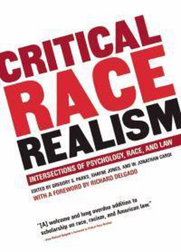 Critical Race Realism: Intersections of Psychology, Race, and the Law