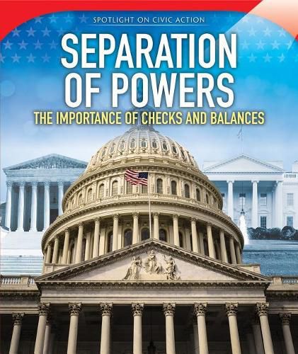 Separation of Powers: The Importance of Checks and Balances