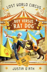 Cover image for Boy Versus Rat Dog: The Lost World Circus Book 4