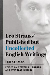 Cover image for Leo Strauss` Published but Uncollected English Writings