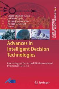 Cover image for Advances in Intelligent Decision Technologies: Proceedings of the Second KES International Symposium IDT 2010