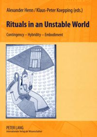 Cover image for Rituals in an Unstable World: Contingency - Hybridity - Embodiment