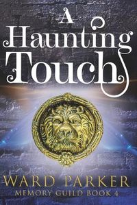 Cover image for A Haunting Touch: A midlife paranormal mystery