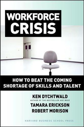 Cover image for Workforce Crisis: How to Beat the Coming Shortage of Skills And Talent