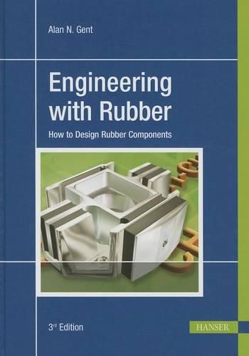 Cover image for Engineering with Rubber 3e: How to Design Rubber Components