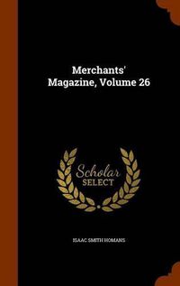 Cover image for Merchants' Magazine, Volume 26