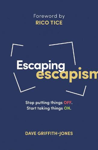 Cover image for Escaping Escapism: Stop putting things off. Start taking things on.