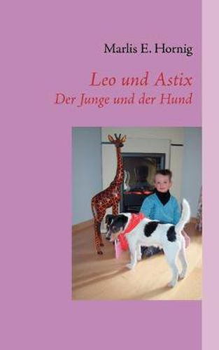 Cover image for Leo und Astix: Der Junge und der Hund