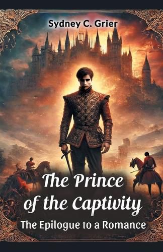 Cover image for The Prince of the Captivity the Epilogue to a Romance