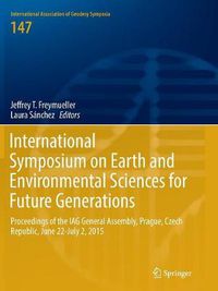 Cover image for International Symposium on Earth and Environmental Sciences for Future Generations: Proceedings of the IAG General Assembly, Prague, Czech Republic, June 22- July 2, 2015