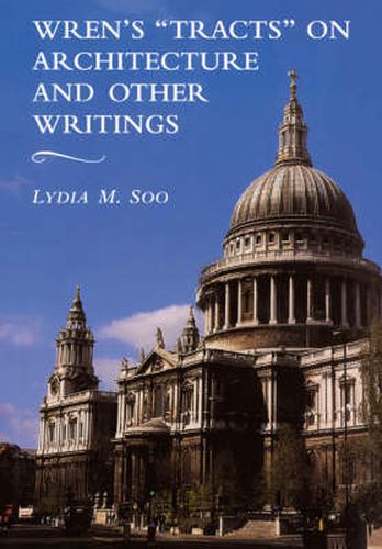 Cover image for Wren's 'Tracts' on Architecture and Other Writings