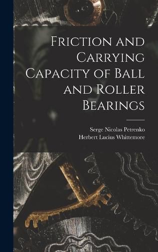 Cover image for Friction and Carrying Capacity of Ball and Roller Bearings