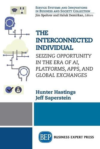 Cover image for The Interconnected Individual: Seizing Opportunity in the Era of AI, Platforms, Apps, and Global Exchanges