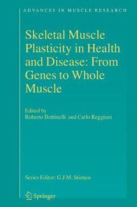 Cover image for Skeletal Muscle Plasticity in Health and Disease: From Genes to Whole Muscle