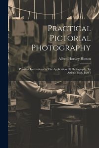 Cover image for Practical Pictorial Photography