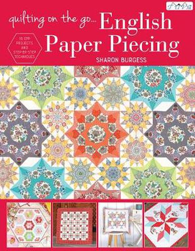 Quilting on the Go: English Paper Piecing: 16 Epp Projects and Step-by-Step Techniques