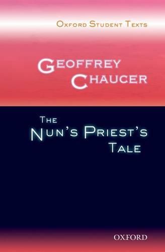 Oxford Student Texts: Geoffrey Chaucer: The Nun's Priest's Tale