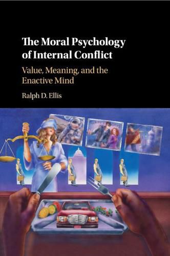 The Moral Psychology of Internal Conflict: Value, Meaning, and the Enactive Mind