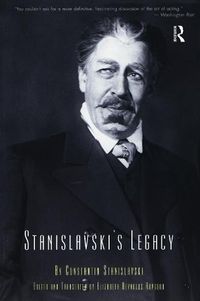 Cover image for Stanislavski's Legacy: A Collection of Comments on a Variety of Aspects of an Actor's Art and Life