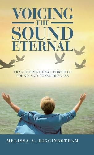 Cover image for Voicing the Sound Eternal: Transformational Power of Sound and Consciousness