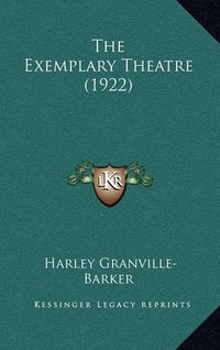 Cover image for The Exemplary Theatre (1922)