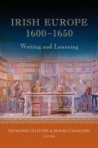 Cover image for Irish Europe, 1600-1650: Writing and Learning