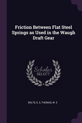 Cover image for Friction Between Flat Steel Springs as Used in the Waugh Draft Gear