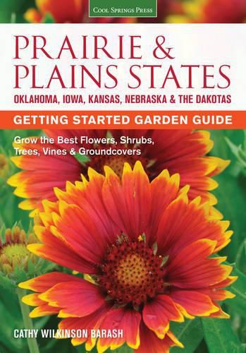 Cover image for Prairie & Plains States Getting Started Garden Guide: Grow the Best Flowers, Shrubs, Trees, Vines & Groundcovers