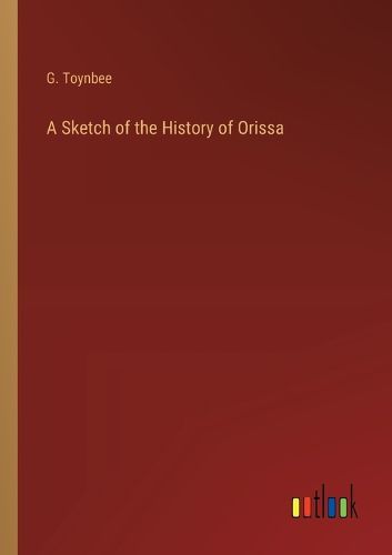 Cover image for A Sketch of the History of Orissa