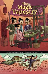 Cover image for The Magic Tapestry: A Chinese Graphic Folktale