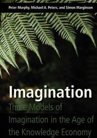 Cover image for Imagination: Three Models of Imagination in the Age of the Knowledge Economy