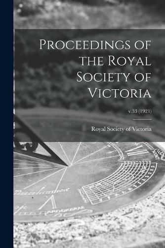 Cover image for Proceedings of the Royal Society of Victoria; v.33 (1921)