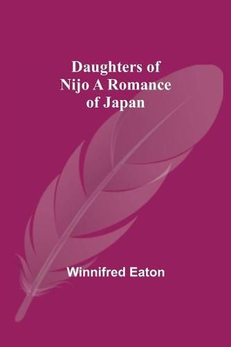 Cover image for Daughters Of Nijo A Romance Of Japan