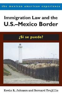 Cover image for Immigration Law and the US-Mexico Border: Si se puede