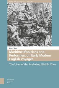 Cover image for Maritime Musicians and Performers on Early Modern English Voyages: The Lives of the Seafaring Middle Class