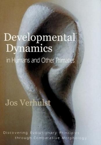 Cover image for Developmental Dynamics in Humans and Other Primates: Discovering Evolutionary Principles Through Comparative Morphology