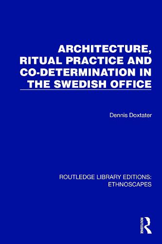 Cover image for Architecture, Ritual Practice and Co-determination in the Swedish Office