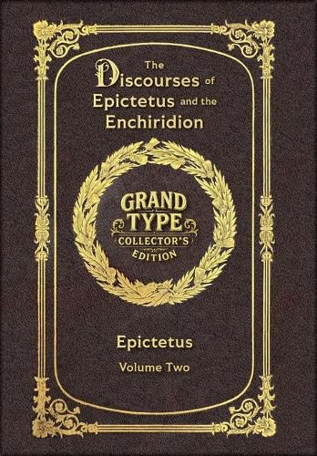 Cover image for Large Print - The Discourses of Epictetus and the Enchiridion, Volume 2 of 2 - Grand Type Collector's Edition - Matte Hardcover with Dust Jacket