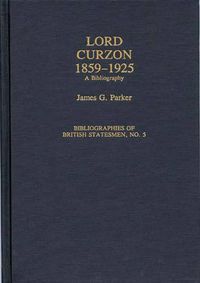 Cover image for Lord Curzon, 1859-1925: A Bibliography