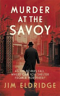 Cover image for Murder at the Savoy: The high society wartime whodunnit