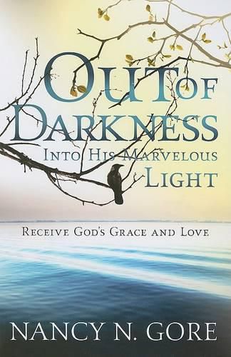 Cover image for Out Of Darkness, Into His Marvelous Light