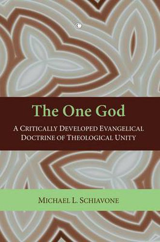 Cover image for The One God: A Critically Developed Evangelical Doctrine of Trinitarian Unity