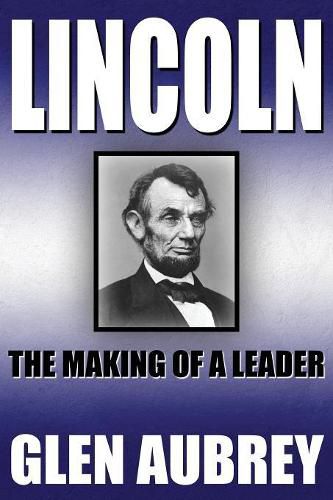 Cover image for Lincoln--The Making of a Leader