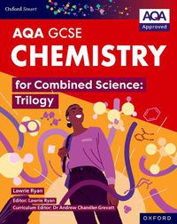 Cover image for Oxford Smart AQA GCSE Sciences: Chemistry for Combined Science (Trilogy) Student Book