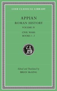 Cover image for Roman History, Volume IV: Civil Wars, Books 1-2