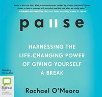 Cover image for Pause: Harnessing the Life-Changing Power of Giving Yourself a Break