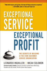 Cover image for Exceptional Service, Exceptional Profit: The Secrets of Building a Five-Star Customer Service Organization